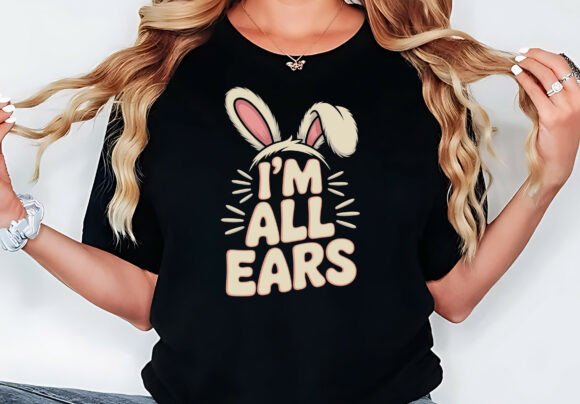 Download I'm All Ears T Shirt Design,Easter Shirt - Easter shirt Collection